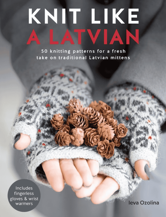 Knit Like a Latvian | 50 Knitting Patterns