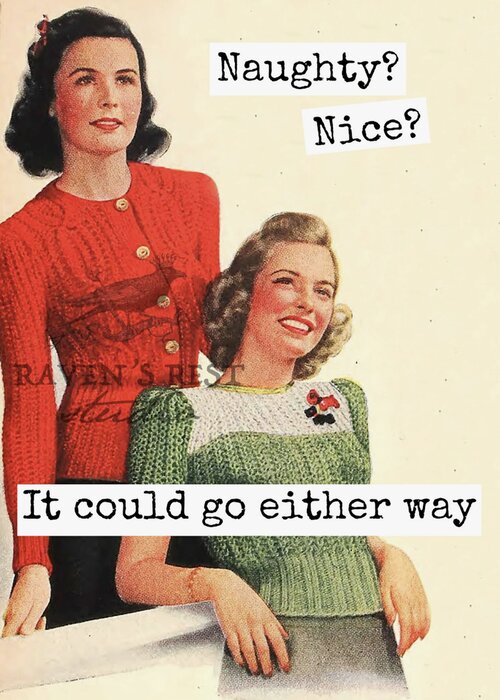 Naughty? Nice?....