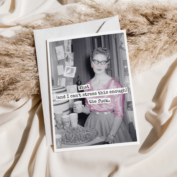 What (and I can't stress this enough)...