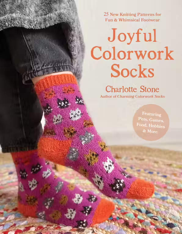 Joyful Colorwork Socks: 25 New Knitting Patterns for Fun & Whimsical Footwear